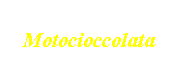 Motocioccolata