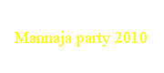 Mannaja party 2010