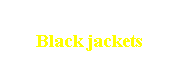 Black jackets