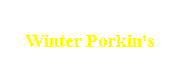 Winter Porkin's