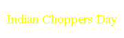 Indian Choppers Day