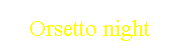 Orsetto night