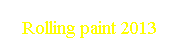 Rolling paint 2013