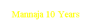 Mannaja 10 Years