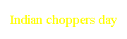 Indian choppers day
