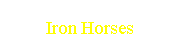 Iron Horses
